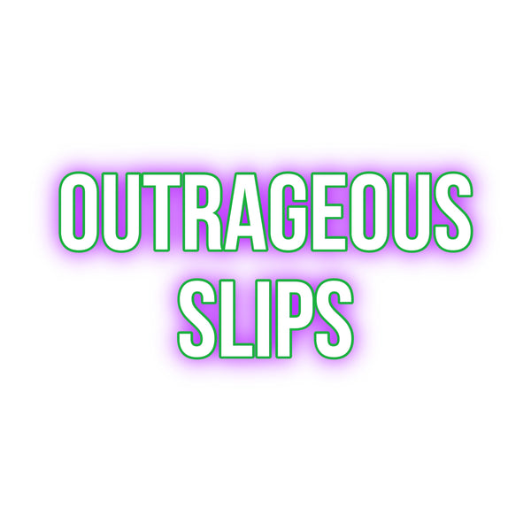 Outrageous Slips Shop 